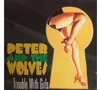 Peter & Wolves - Trouble with Girls