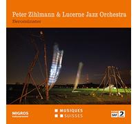 Peter Zihlmann - Peter Zihlmann & Lucerne Jazz Orchestra : Beromünster.