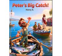 Peter's Big Catch! | miraculous catch of fish children book | Jesus miracle Bible storybook ages 4-8 | New Testament Bible stories for children | ... kids | Bible story about obedience and faith