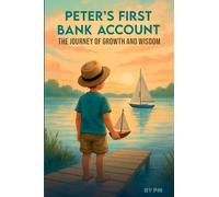 Peter's first Bank Account ,The Journey of Growth And Wisdom
