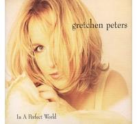 Peters, Gretchen - In a Perfect World