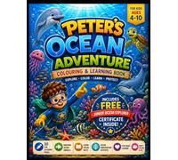 Peter's Ocean Adventure: Coloring & Learning Book for Kids Ages 4-8 | Ocean Animals, Sea Life, Underwater Adventure, Marine Conservation Activities with Free Junior Ocean Explorer Certificate