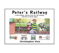Peter's Railway: Bk. 1 (Peter's Railway: the Story of a New Railway : Some Stories from the Old Railways and How-it-works)