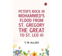 Peter's Rock in Mohammed's Flood from St. Gregory the Great to St. Leo III