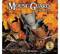 Petersen, David - Mouse Guard Volume 1: Fall 1152 (MOUSE GUARD HC (BOOM))