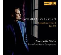 Petersen, Wilhelm : Symphonie n°3 / Constantin Trinks