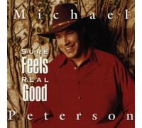 Peterson, Michael - Sure Feels Real Good / Laughin All the Way to Bank