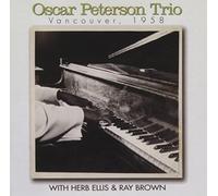 Peterson, Oscar / Ellis, Herb / Brown, Ray - Vancouver 1958 (Remastered)
