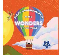 Pete's Amazing Journey to the Wonders Of the World