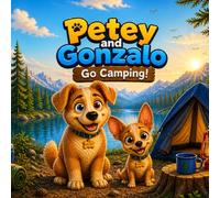 Petey and Gonzalo Go Camping (Petey and Gonzalo Adventures)