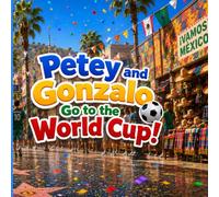 Petey and Gonzalo Go to the World Cup! (Petey and Gonzalo Adventures)