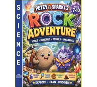 Petey and Sparky's Rock Adventure: A fun Earth Science Stem Activity Book for Curious Explorers Ages 7-10 about Rocks, Minerals, Fossils, Volcanoes, ... Cycle (Petey The Pebble Science Adventures)