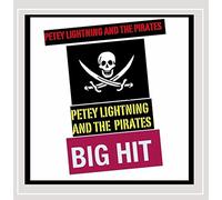 Petey Lightning & the Pirates - Petey Lightning & The Pirates: Big Hit