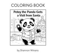 Petey The Panda gets a visit from Santa Coloring Book (Petey the Panda series)