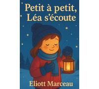 Petit à petit, Léa s’écoute: Livre éducatif illustré pour enfants sur les émotions, la timidité, la confiance en soi - Le livre parfait pour aider les ... ressentent-Cadeau idéal enfants 5-8 ans