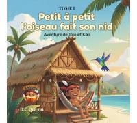 Petit à petit l'oiseau fait son nid: Jojo et Kiki (Proverbe des tout-petits)