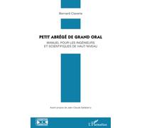 Petit abrégé de grand oral: Manuel pour les ingénieurs et scientifiques de haut niveau (Cognition Et Formation)