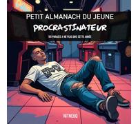 Petit almanach du jeune procrastinateur: 101 phrases à ne plus dire cette année
