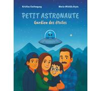 Petit astronaute: Gardien des étoiles