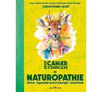 Petit cahier d'exercices de naturopathie: Détox, équilibre acido-basique, digestion