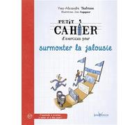 Petit cahier d'exercices pour surmonter la jalousie
