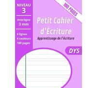 Petit Cahier Écriture DYS: Carnet avec 4 lignes 4 couleurs | Format 17 x 22 cm | Interligne 3mm - 100 pages | Adapté aux Enfants Dyslexiques, Dyspraxiques ou Dysgraphiques.