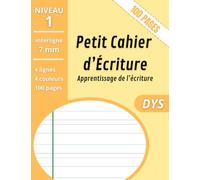 Petit Cahier Ecriture DYS: Carnet avec 4 lignes 4 couleurs | Format 17 x 22 cm | Interligne 7mm - 100 pages | Adapté aux Enfants Dyslexiques, Dyspraxiques ou Dysgraphiques.