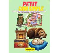 PETIT COIN SIMPLE: Livre de coloriage pour adultes, adolescents et enfants, présentant des espaces hygge et cosy pour soulager le stress et se détendre