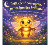 Petit cœur courageux, petite lumière brillante: Livre pour enfants | Une histoire en rimes sur l'espoir, la guérison et les cœurs héroïques | ... x 21,5 cm (Children's Storybooks in French)