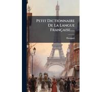 Petit Dictionnaire De La Langue Française......