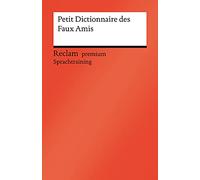 Petit Dictionnaire des Faux Amis: [Fremdsprachentexte] - Nachschlagewerk; falsche Freunde - 14815