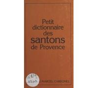 Petit Dictionnaire Des Santons De Provence (ebook)