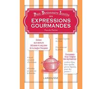 Petit dictionnaire insolite des expressions gourmandes