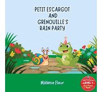 Petit Escargot and Grenouille’s Rain Party: Learn French for Kids | Early Vocabulary Through Story, Song, and Play (Little Frenchy Livre)
