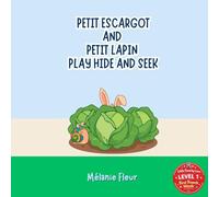 Petit Escargot and Petit Lapin Play Hide-and-Seek: A Gentle French-English Story About Friendship, Courage, and Discovery (Little Frenchy Livre)