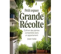 Petit espace, grande récolte: Cultiver des plantes comestibles dans un appartement
