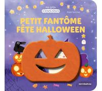 Petit Fantôme fête Halloween - Mes petits coucous: Livre à flaps en feutrine - dès 18 mois