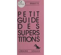 Petit Guide Des Superstitions (ebook)