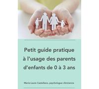 Petit guide pratique à l'usage des parents d'enfants de 0 à 3 ans