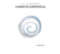 Petit guide spirituel du Chemin de Compostelle