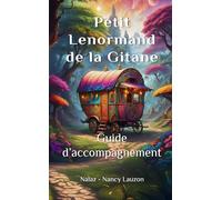 Petit Lenormand de la Gitane: Oracle de la Gitane - Guide d'accompagnement