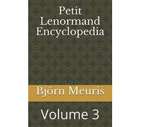 Petit Lenormand Encyclopedia: Volume 3