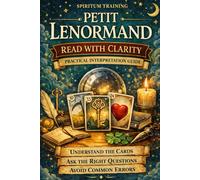 Petit Lenormand - Read with Clarity: A Practical Guide to Interpretation