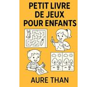 Petit livre de jeux pour enfants (La Collection des Enfants Malins)