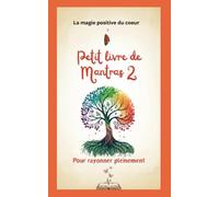 Petit livre de Mantras 2 : Pour rayonner pleinement