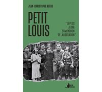 Petit Louis: Le plus jeune Compagnon de la Libération: 0