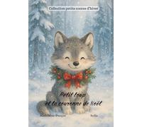 Petit loup et la couronne de Noël (Collection petits contes d'hiver)
