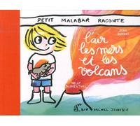 Petit malabar raconte l'air, les mers et les volcans