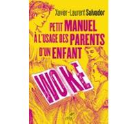 Petit Manuel A Lusage Des Parents Dun Enfant Woke (ebook)