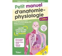 Petit manuel d'anatomie-physiologie Aides-soignants / Auxiliaires de puériculture: Les 120 schémas-clés pour réussir en IFAS et IFAP